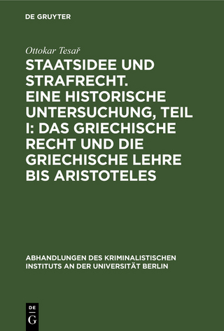 Staatsidee und Strafrecht. Eine historische Untersuchung, Teil I: Das griechische Recht und die griechische Lehre bis Aristoteles