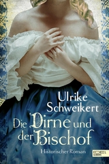 Die Dirne und der Bischof - Ulrike Schweikert