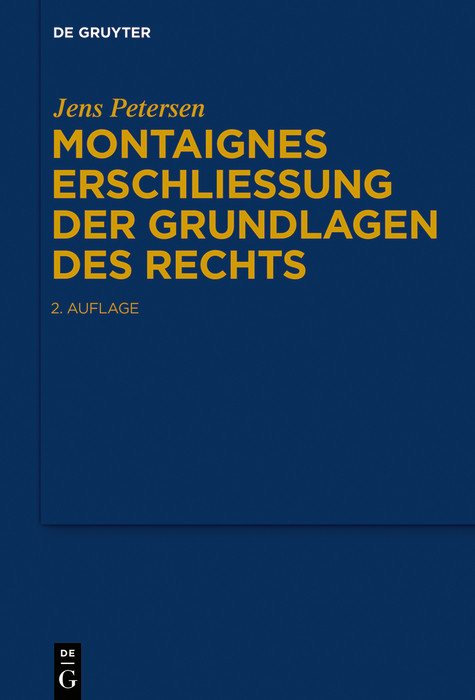 Montaignes Erschlie&szlig;ung der Grundlagen des Rechts -  Jens Petersen