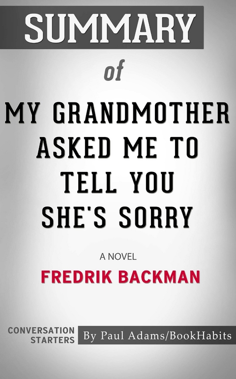 Summary of My Grandmother Asked Me to Tell You She's Sorry -  Paul Adams