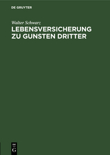 Lebensversicherung zu Gunsten Dritter - Walter Schwarz