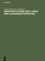 Abwehrsysteme der Lunge und Lungenentz&uuml;ndung - Konrad Morgenroth, W. Opferkuch