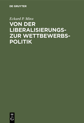 Von der Liberalisierungs- zur Wettbewerbspolitik