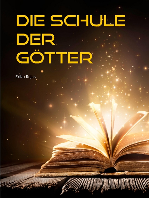 Die Schule der G&ouml;tter - Erika Rojas