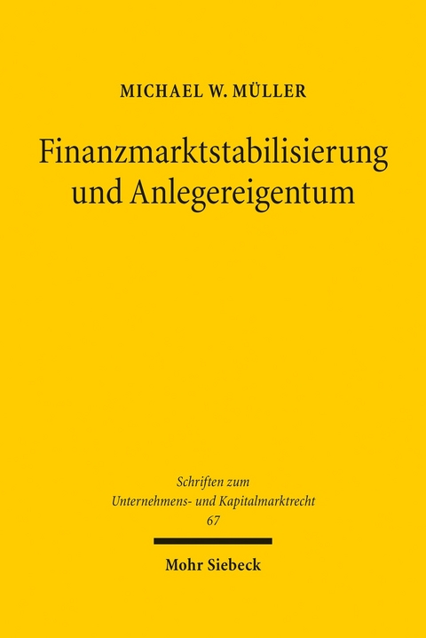 Finanzmarktstabilisierung und Anlegereigentum -  Michael W. M&uuml;ller