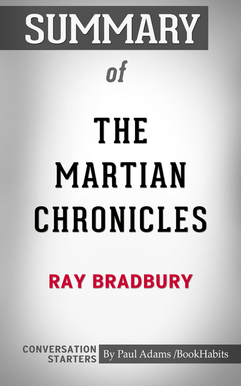 Summary of The Martian Chronicles -  Paul Adams