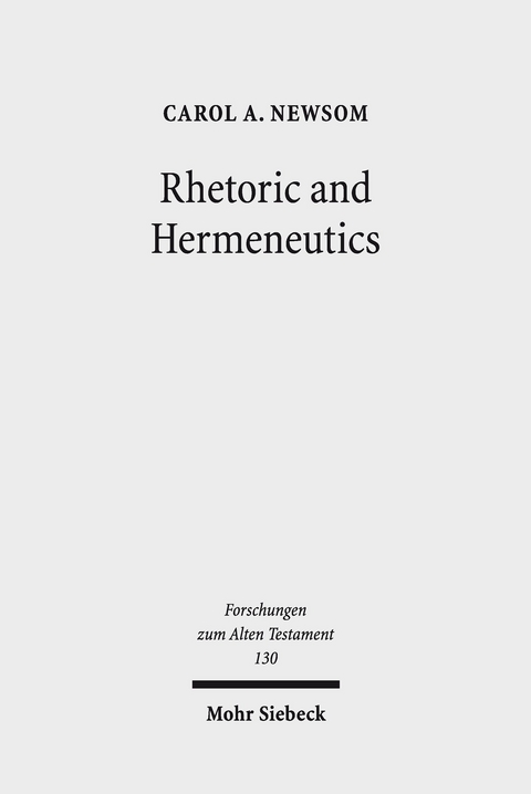Rhetoric and Hermeneutics -  Carol A. Newsom