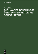 Die Haager Beschl&uuml;sse &uuml;ber das einheitliche Scheckrecht - Franz Klein