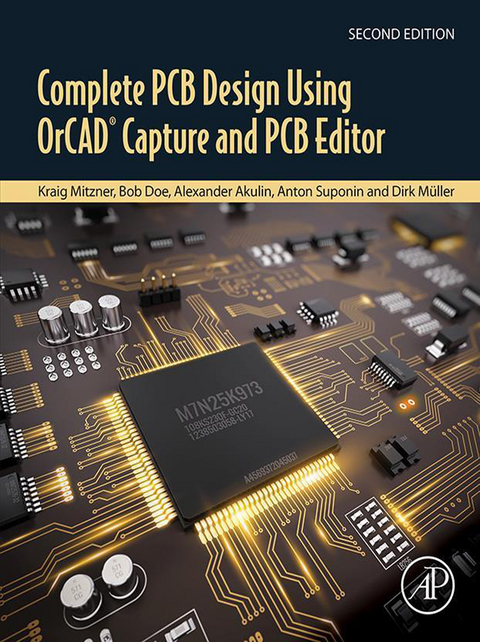 Complete PCB Design Using OrCAD Capture and PCB Editor -  Alexander Akulin,  Bob Doe,  Kraig Mitzner,  Dirk Muller,  Anton Suponin