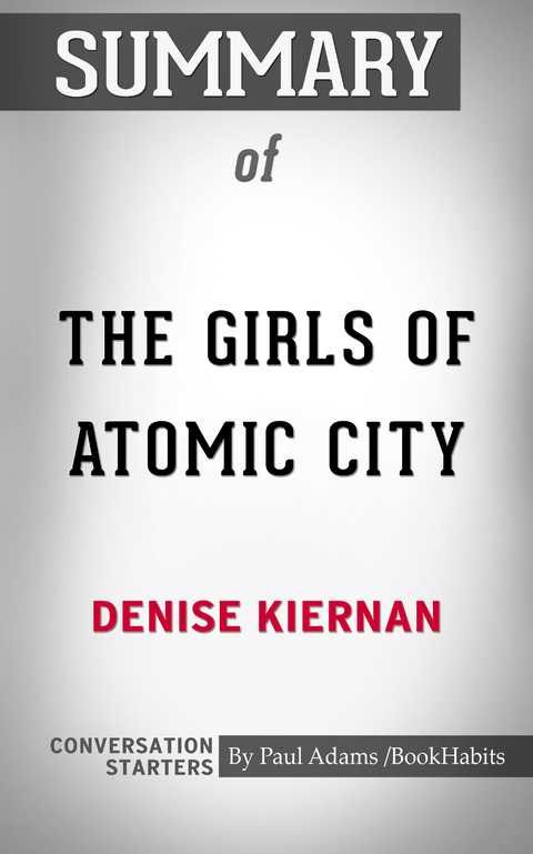 Summary of The Girls of Atomic City -  Paul Adams