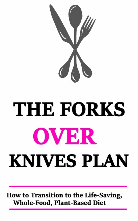 The Forks Over Knives Plan -  rasheed alnajjar