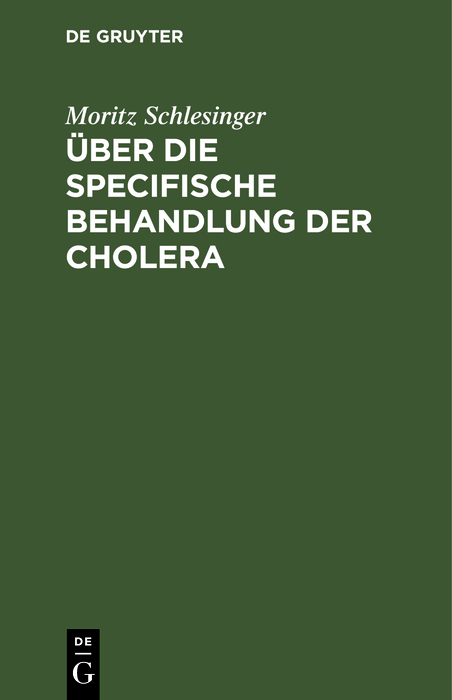 &Uuml;ber die specifische Behandlung der Cholera - Moritz Schlesinger