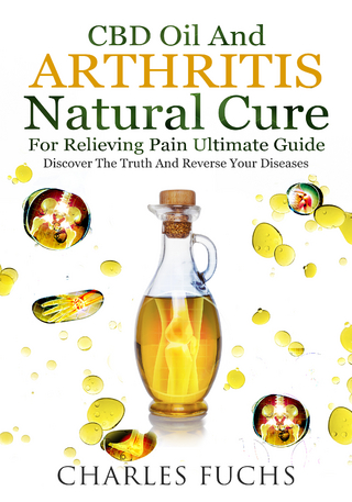 Cbd Oil and Arthritis Natural Cure for Relieving Pain Ultimate Guide
