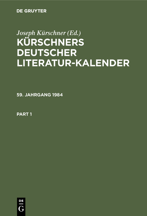 K&uuml;rschners Deutscher Literatur-Kalender auf das Jahr .... 59. Jahrgang 1984 - 