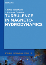 Turbulence in Magnetohydrodynamics - Andrey Beresnyak, Alexander Lazarian