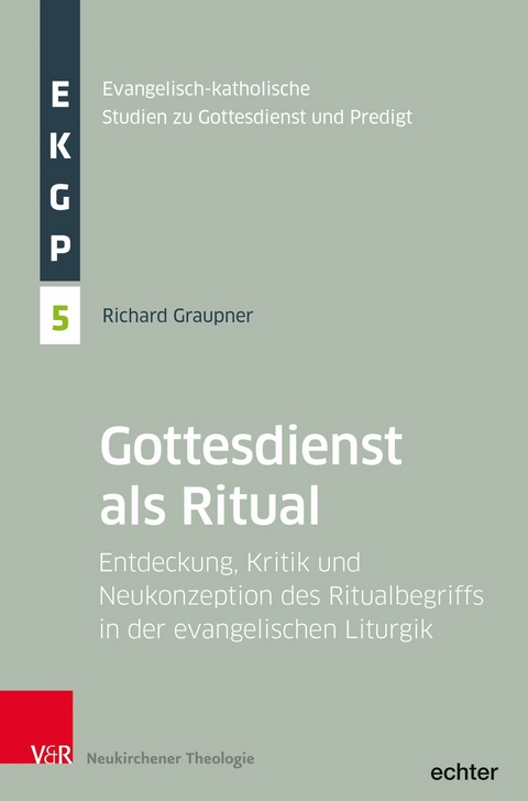 Der Gottesdienst als Ritual -  Richard Graupner