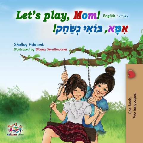 Let's Play, Mom! (English Hebrew Bilingual Book) -  Shelley Admont