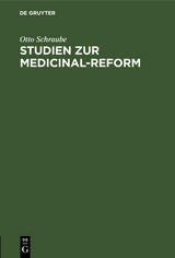 Studien zur Medicinal-Reform - Otto Schraube