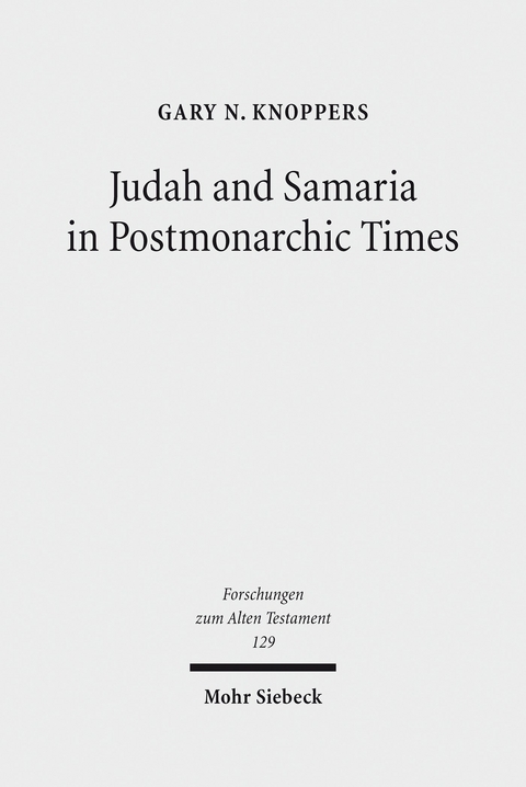 Judah and Samaria in Postmonarchic Times -  Gary N. Knoppers