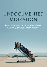 Undocumented Migration - Roberto G. Gonzales, Nando Sigona, Martha C. Franco, Anna Papoutsi