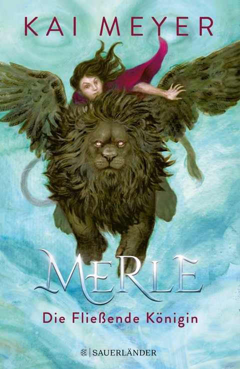 Merle. Die Flie&szlig;ende K&ouml;nigin - Kai Meyer