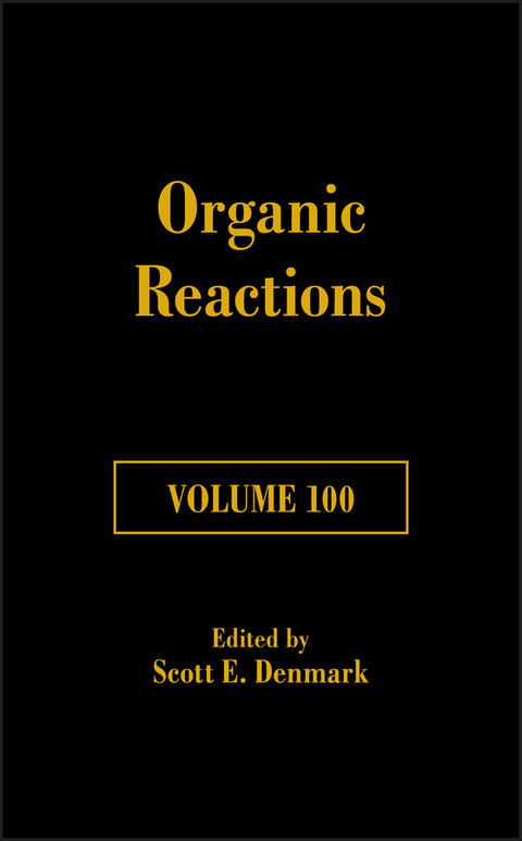 Organic Reactions, Volume 100 - 