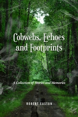 Cobwebs, Echoes and Footprints - Robert Easton