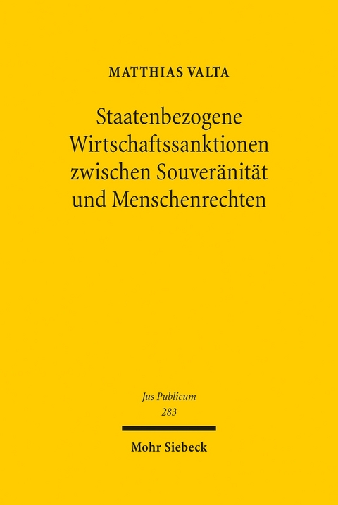 Staatenbezogene Wirtschaftssanktionen zwischen Souver&auml;nit&auml;t und Menschenrechten -  Matthias Valta