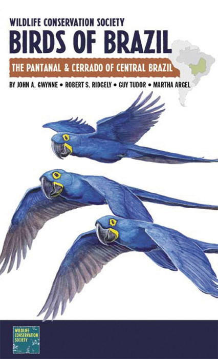 Wildlife Conservation Society Birds of Brazil -  Martha Argel,  John A. Gwynne,  Robert S. Ridgely,  Guy Tudor