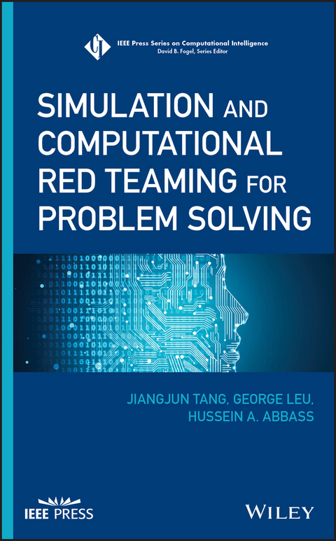 Simulation and Computational Red Teaming for Problem Solving - Jiangjun Tang, George Leu, Hussein A. Abbass
