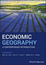 Economic Geography - Neil M. Coe, Philip F. Kelly, Henry W. C. Yeung