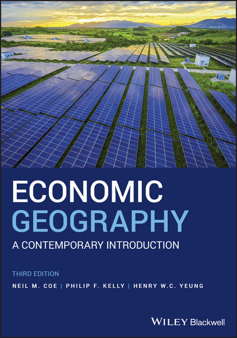 Economic Geography - Neil M. Coe, Philip F. Kelly, Henry W. C. Yeung