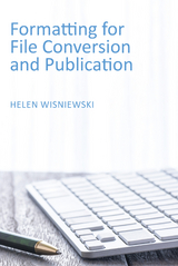 Formatting for File Conversion and Publication - Helen Wisniewski