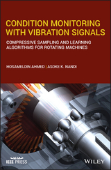Condition Monitoring with Vibration Signals - Hosameldin Ahmed, Asoke K. Nandi