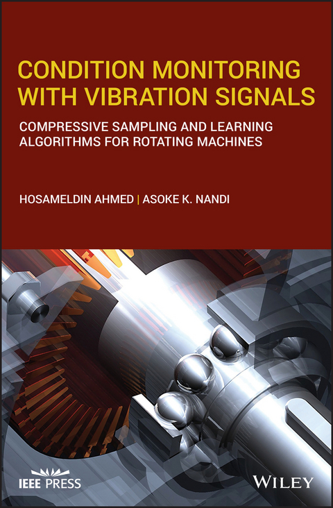 Condition Monitoring with Vibration Signals - Hosameldin Ahmed, Asoke K. Nandi