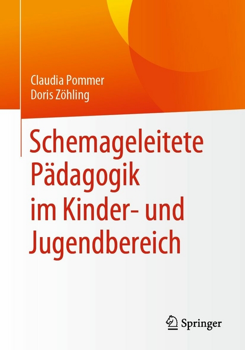 Schemageleitete P&auml;dagogik im Kinder- und Jugendbereich - Claudia Pommer, Doris Z&ouml;hling