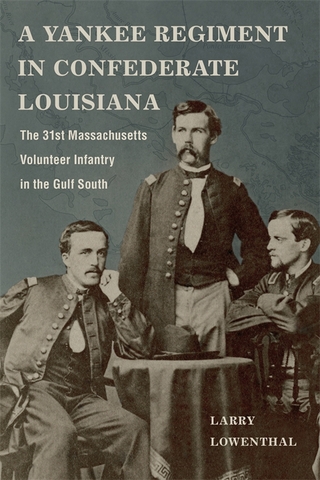 Yankee Regiment in Confederate Louisiana