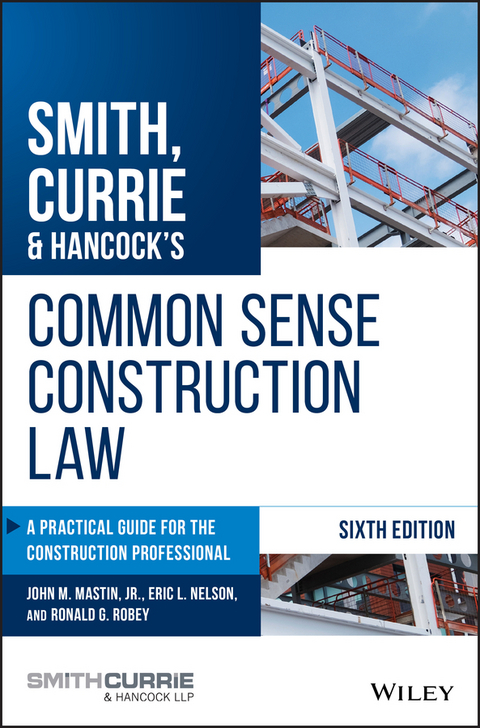 Smith, Currie & Hancock's Common Sense Construction Law - 