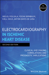 Electrocardiography in Ischemic Heart Disease - Miquel Fiol-Sala, Yochai Birnbaum, Kjell Nikus, Antoni Bay&eacute;s de Luna