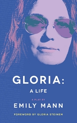 Gloria: A Life (TCG Edition) - Emily Mann