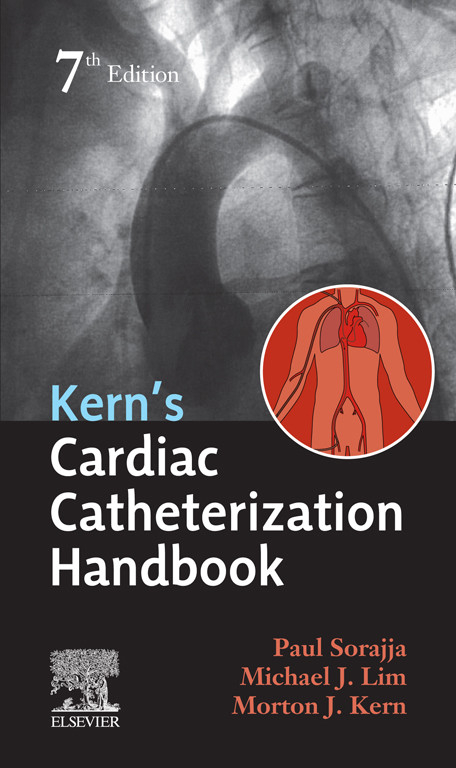 Cardiac Catheterization Handbook E-Book -  Morton J. Kern,  Michael J Lim,  Paul Sorajja