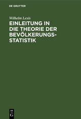 Einleitung in die Theorie der Bevölkerungsstatistik - Wilhelm Lexis