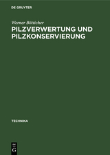 Pilzverwertung und Pilzkonservierung - Werner B&ouml;tticher