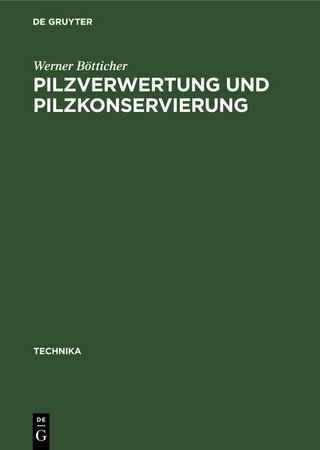 Pilzverwertung und Pilzkonservierung