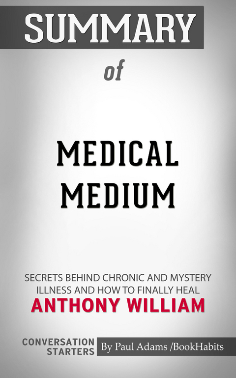 Summary of Medical Medium -  Paul Adams