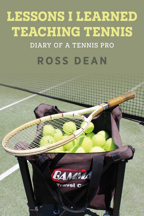 Lessons I Learned Teaching Tennis -  Ross Dean