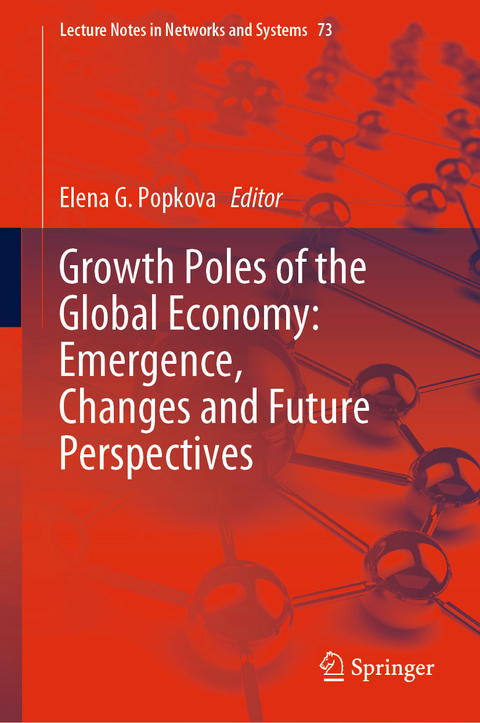 Growth Poles of the Global Economy: Emergence, Changes and Future Perspectives - 