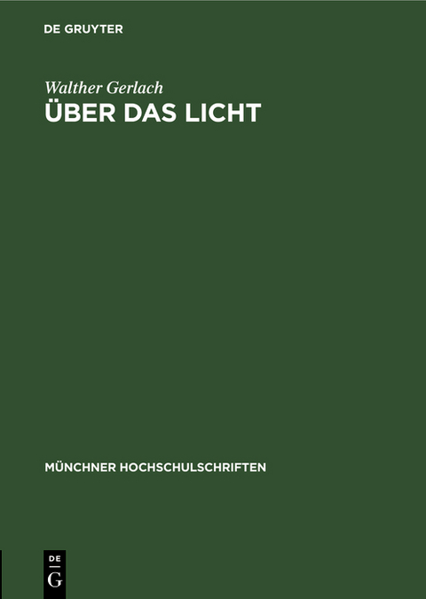 &Uuml;ber das Licht - Walther Gerlach