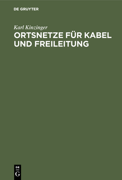 Ortsnetze f&uuml;r Kabel und Freileitung - Karl Kinzinger