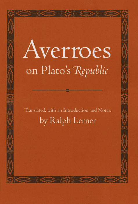 Averroes on Plato's &quote;Republic&quote; -  Averroes